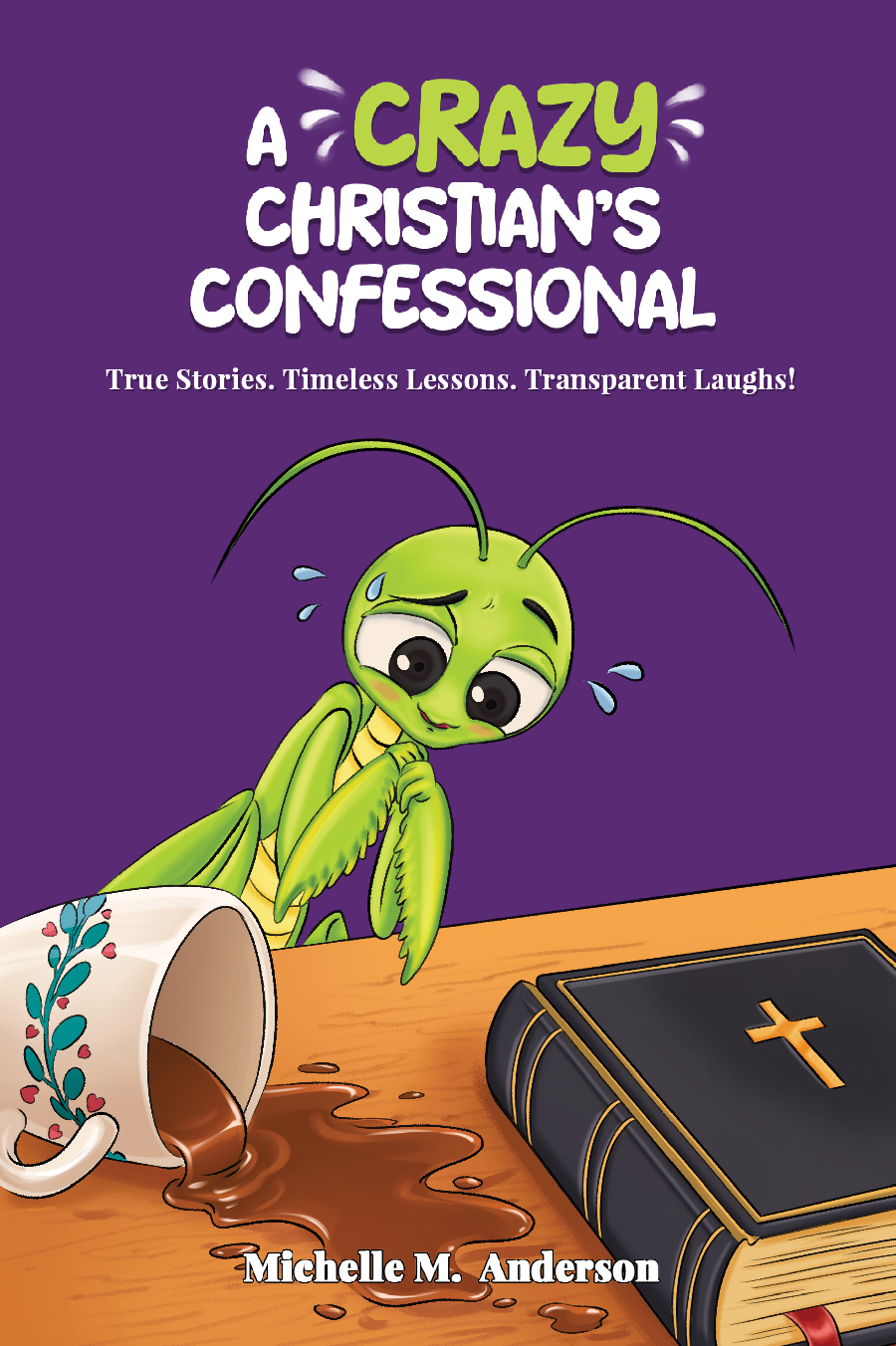 Cover of A Crazy Christian's Confessional by Michelle M. Anderson